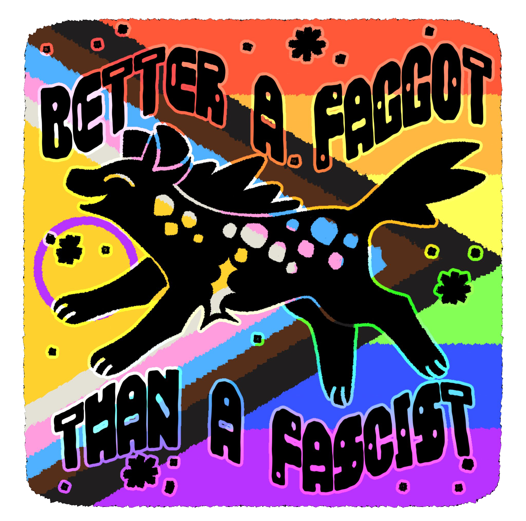 better a faggot than a fascist